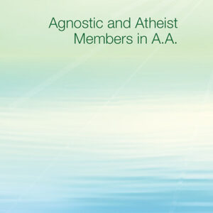 The "God" Word: Agnostic and Atheist Members in A.A.