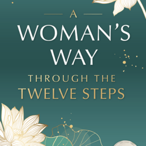 A Woman's Way Through the Twelve Steps
